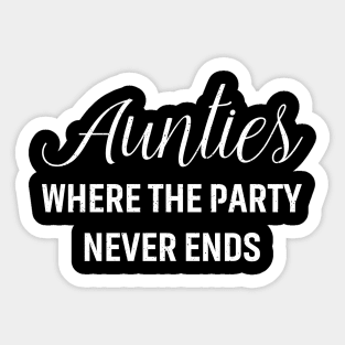 Aunties Where the party never ends Sticker